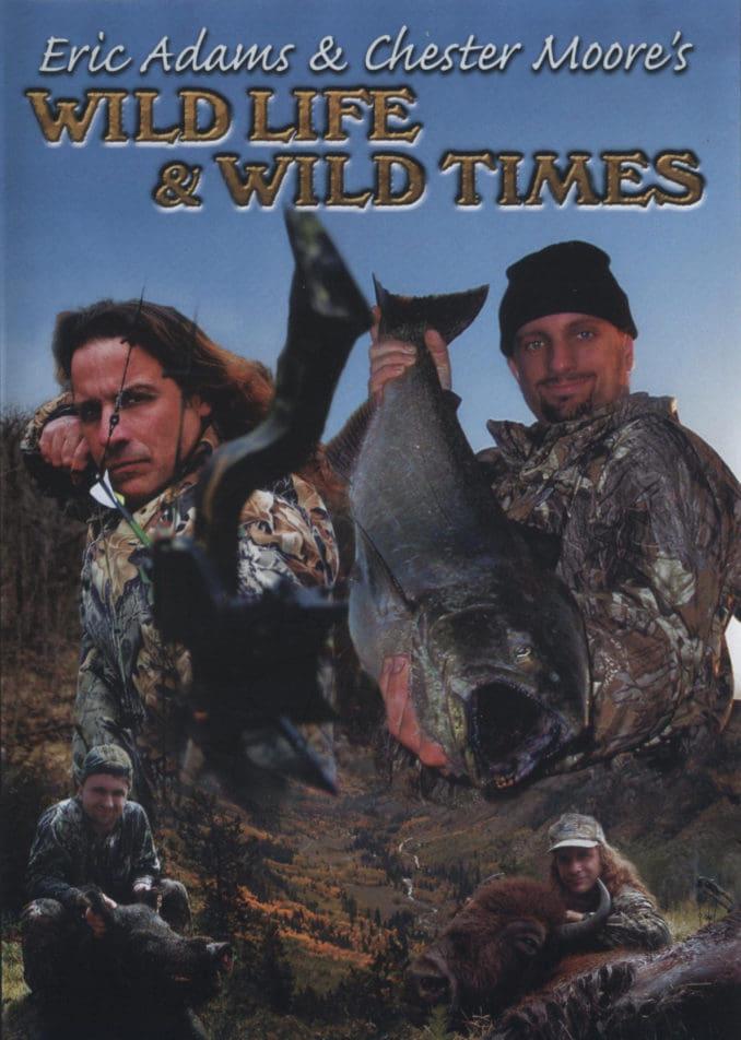 Eric Adams & Chester Moore's: Wild Life & Wild Times poster