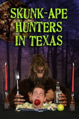 Skunk Ape Hunters in Texas poster