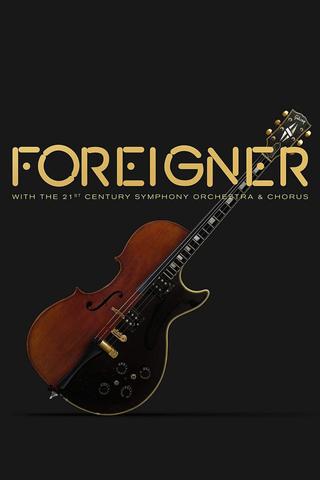 Foreigner with the 21st Century Symphony Orchestra and Chorus poster