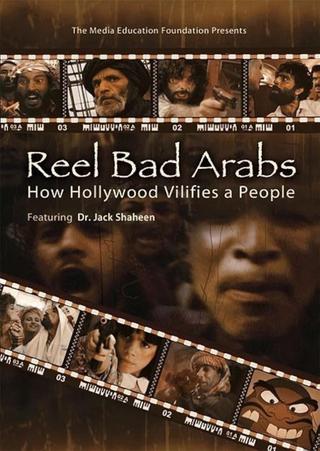 Reel Bad Arabs: How Hollywood Vilifies a People poster