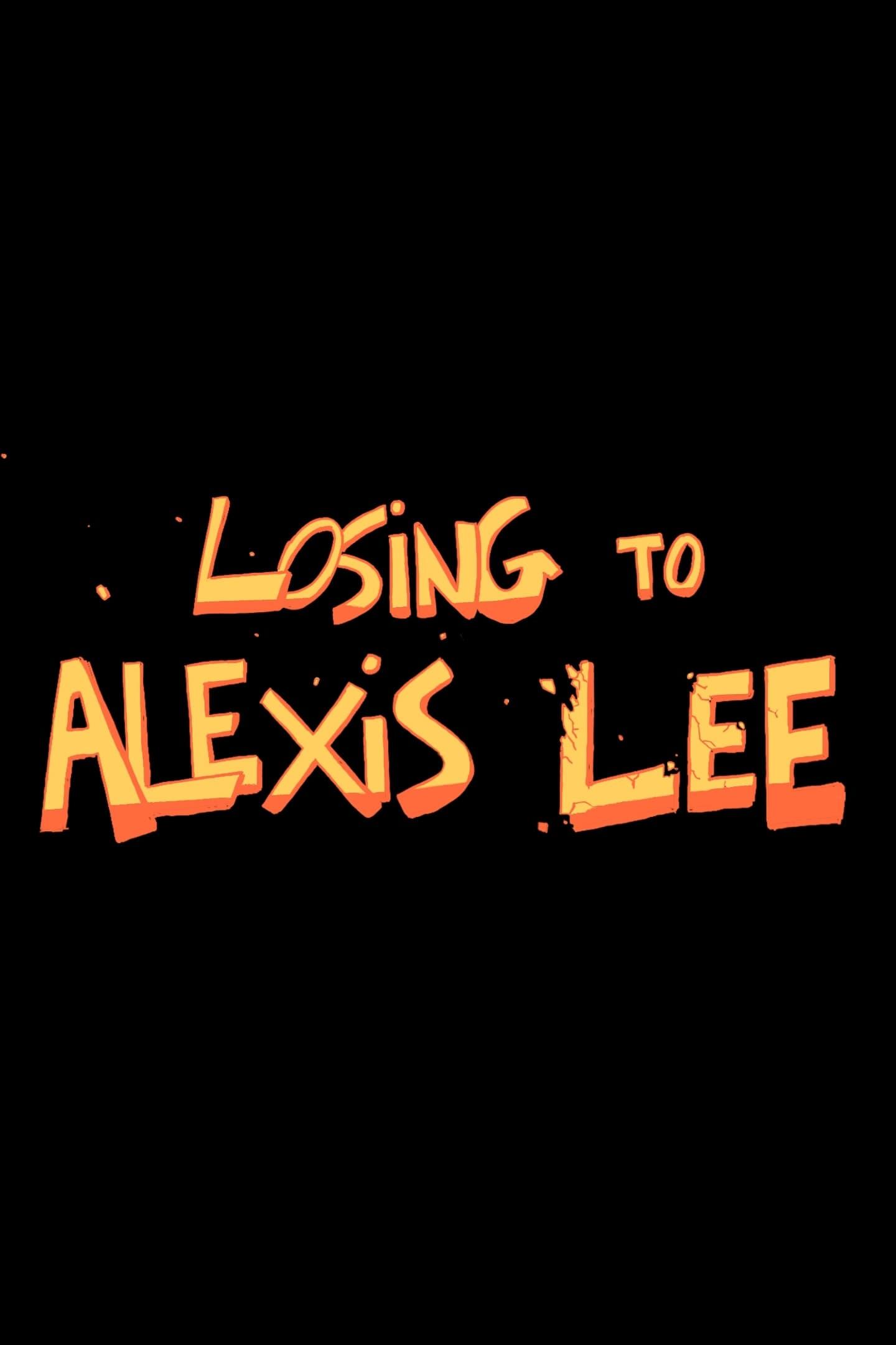 Losing to Alexis Lee poster
