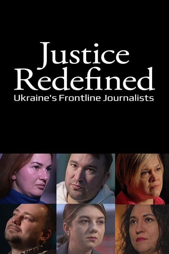 Justice Redefined: Ukraine's Frontline Journalists poster