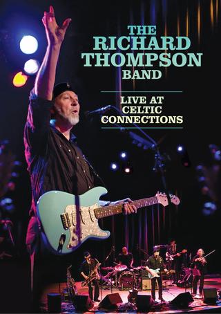 The Richard Thompson Band: Live at Celtic Connections poster