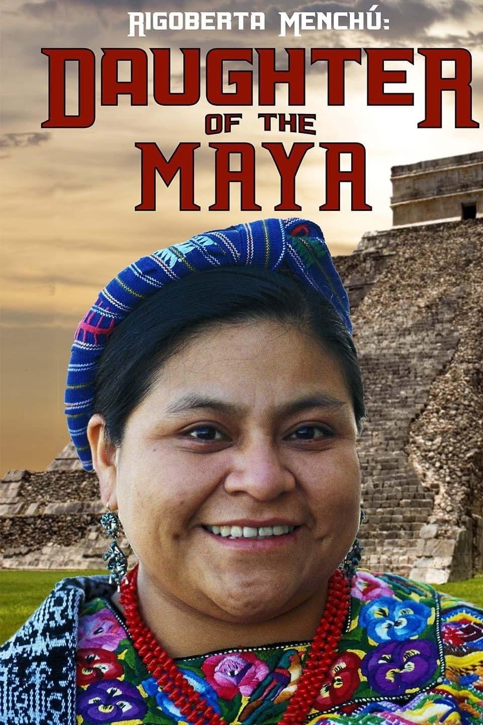 Rigoberta Menchu: Daughter of the Maya poster