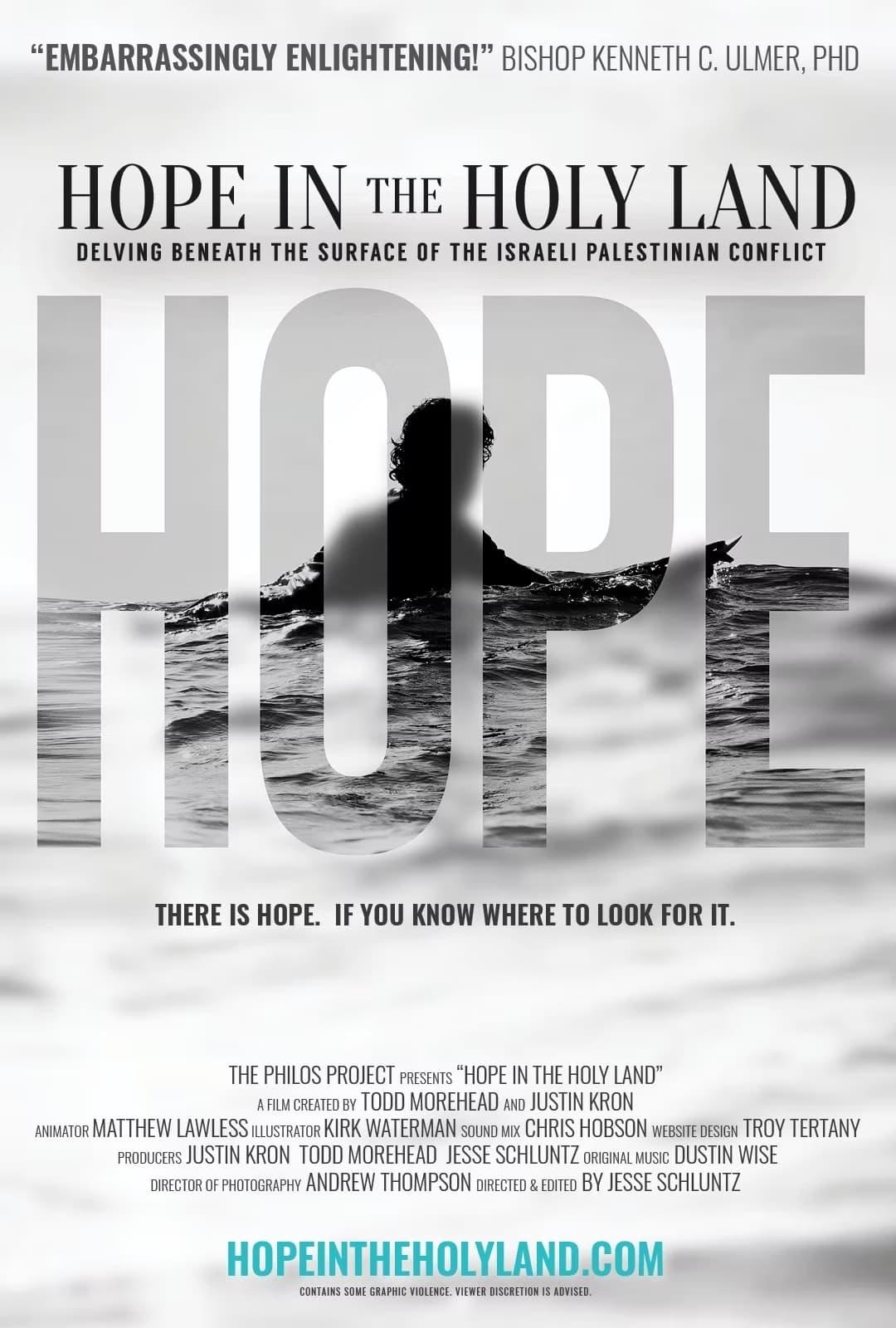 Hope in the Holy Land: Delving Beneath the Surface of the Israeli-Palestinian Conflict poster