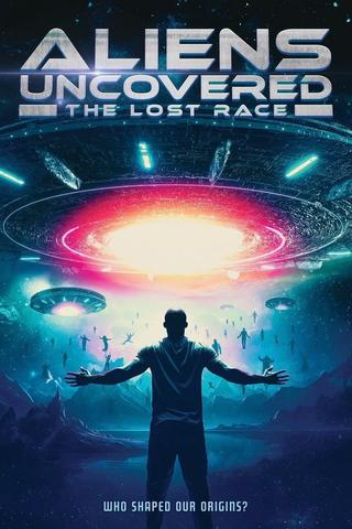 Aliens Uncovered: The Lost Race poster