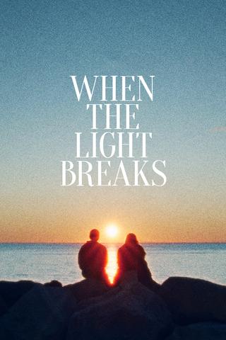 When the Light Breaks poster