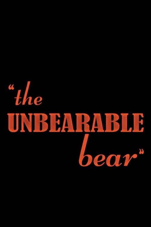 The Unbearable Bear poster