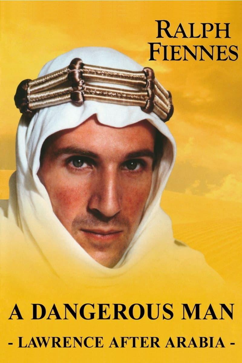 A Dangerous Man: Lawrence After Arabia poster