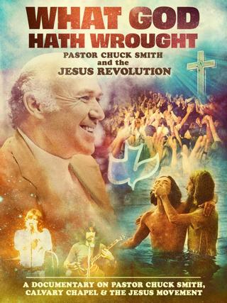 What God Hath Wrought: Pastor Chuck Smith and the Jesus Revolution poster