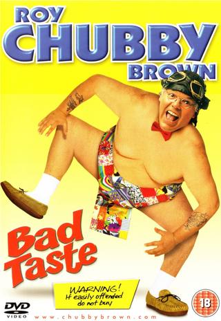 Roy Chubby Brown: Bad Taste poster