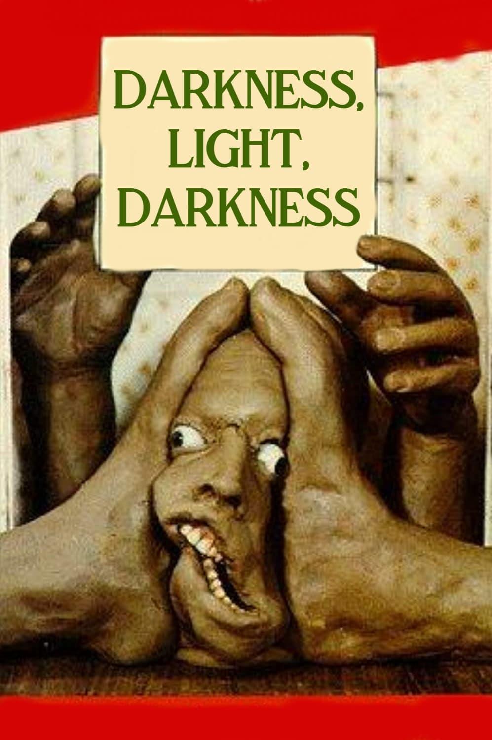 Darkness, Light, Darkness poster