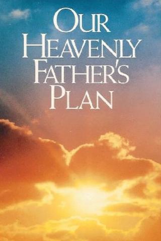 Our Heavenly Father's Plan poster