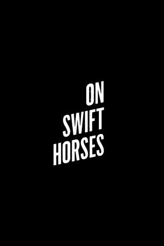 On Swift Horses poster