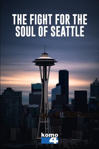 The Fight for the Soul of Seattle poster