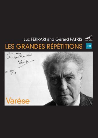 The Great Rehearsals: Homage to Edgard Varèse poster