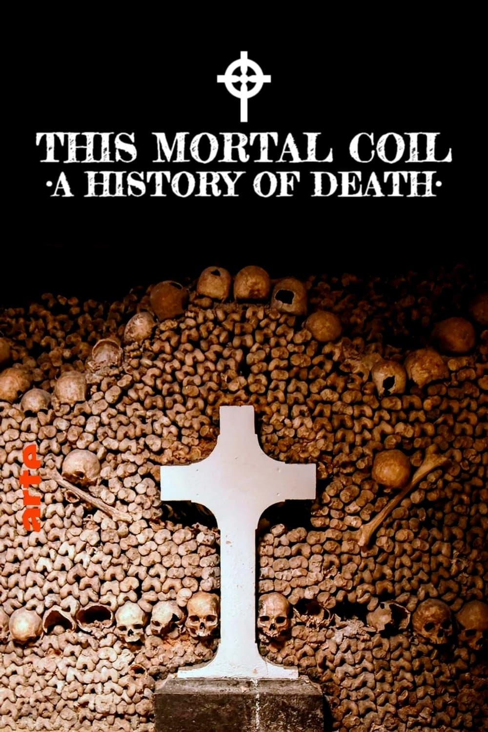 This Mortal Coil: A History of Death poster