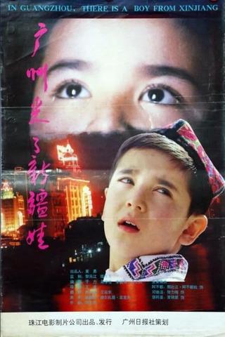 In Guangzhou, there is a boy from Xinjiang poster
