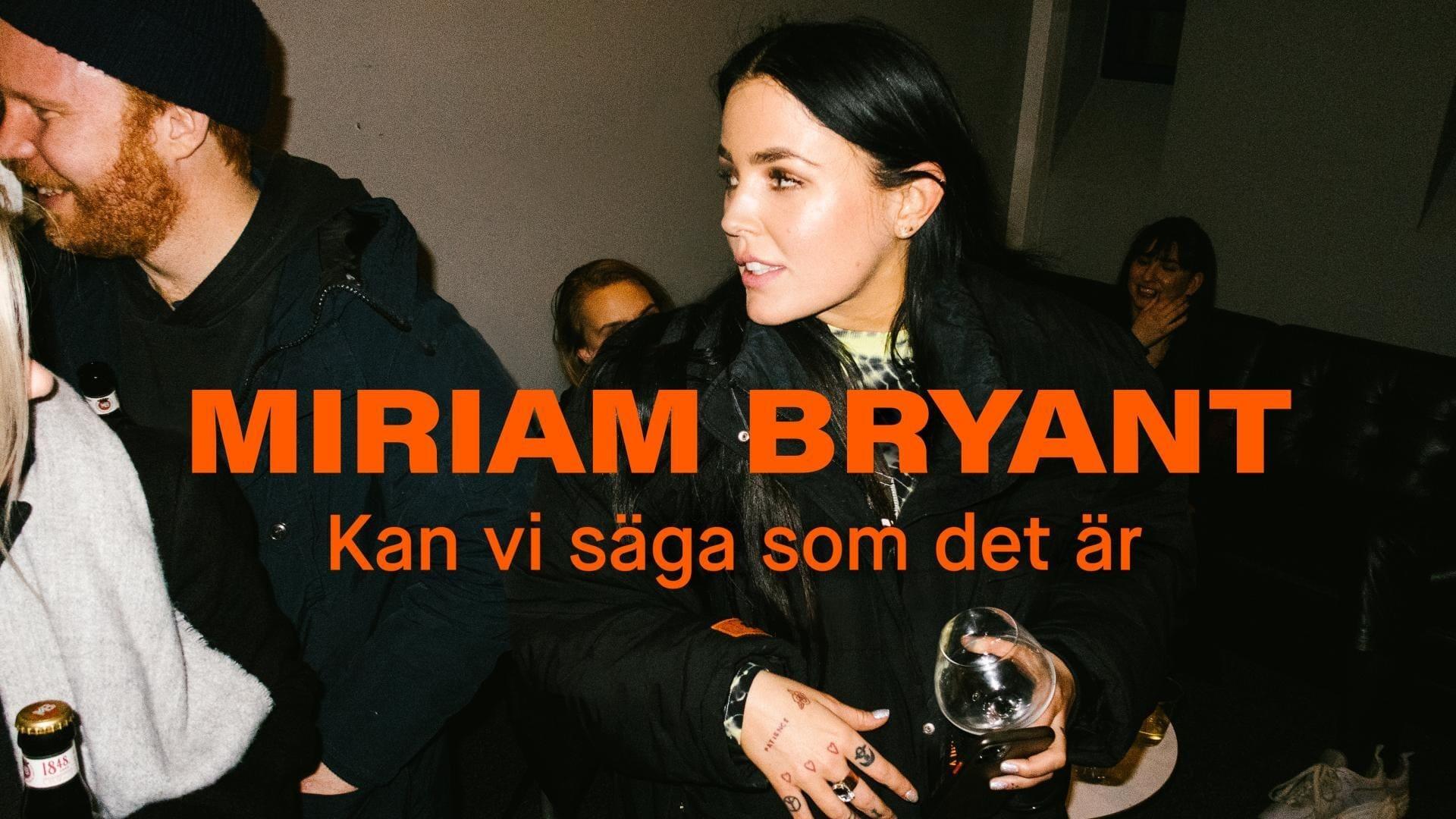 Miriam Bryant: Kan vi säga som det är backdrop