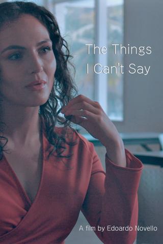 The Things I Can't Say poster