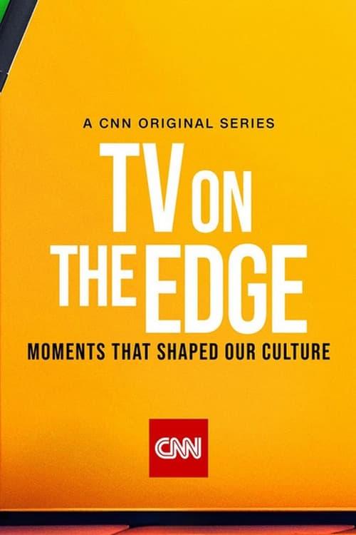 TV On the Edge: Moments That Shaped Our Culture poster