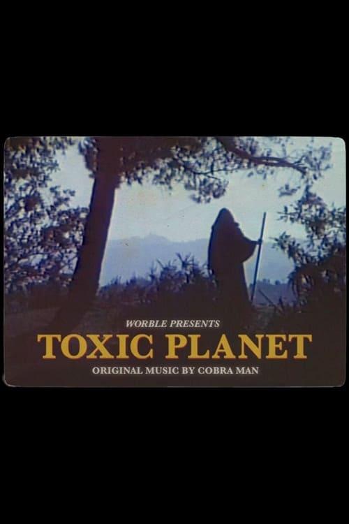 Toxic Planet poster