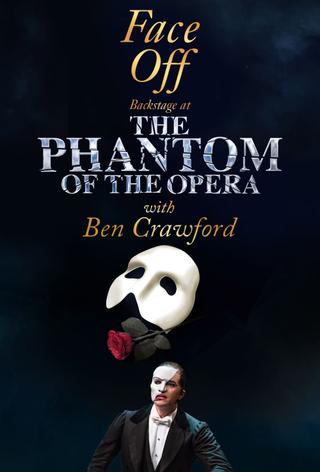 Face Off: Backstage at 'The Phantom of the Opera' with Ben Crawford poster