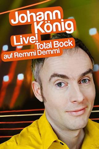 Johann König - Live! Total Bock auf Remmi Demmi poster