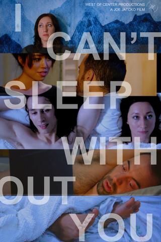 I Can't Sleep Without You poster