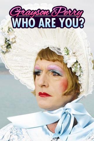 Grayson Perry: Who Are You? poster