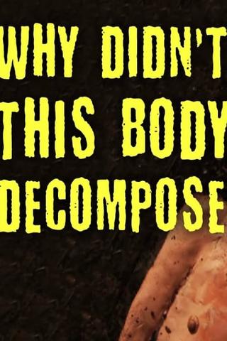 TED-Ed: Why Didn't This Body Decompose? poster