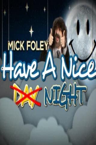 Mick Foley: Have a Nice Night poster