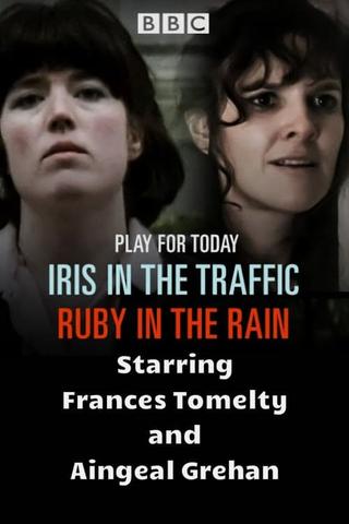 Iris in the Traffic, Ruby in the Rain poster