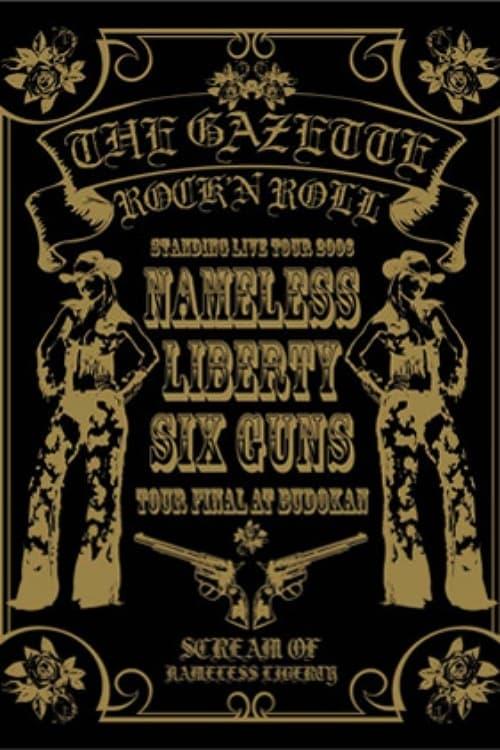 the GazettE STANDING TOUR 2006 NAMELESS LIBERTY SIX GUNS TOUR FINAL AT BUDOKAN poster