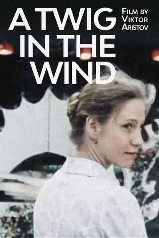 A Twig in the Wind poster