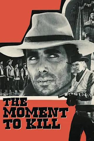 The Moment to Kill poster