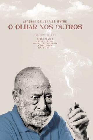 António Coimbra de Matos: O Olhar Nos Outros poster