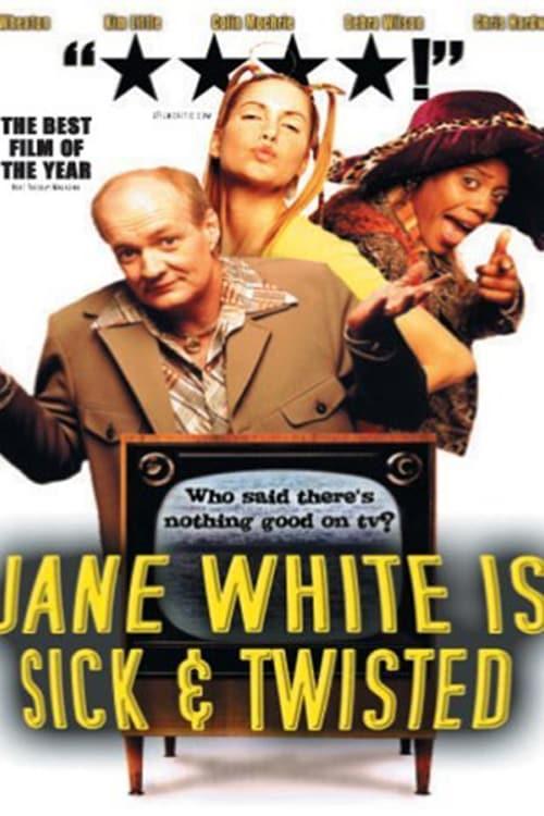 Jane White Is Sick & Twisted poster