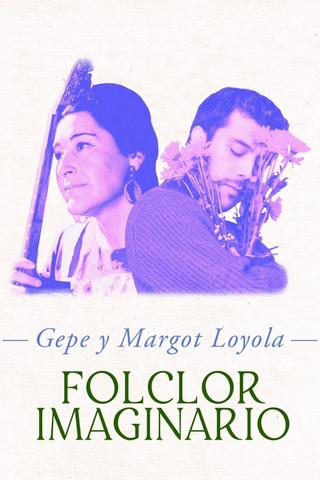 Gepe y Margot Loyola: Folclor imaginario poster