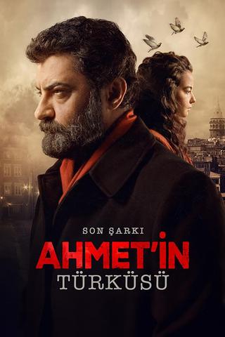 Son Şarkı: Ahmet'in Türküsü poster