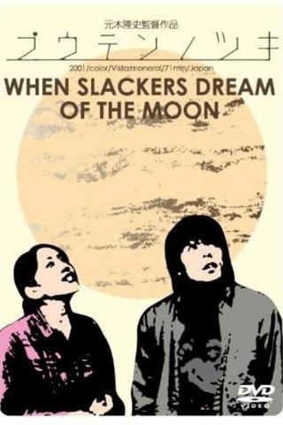 When Slackers Dream of the Moon poster