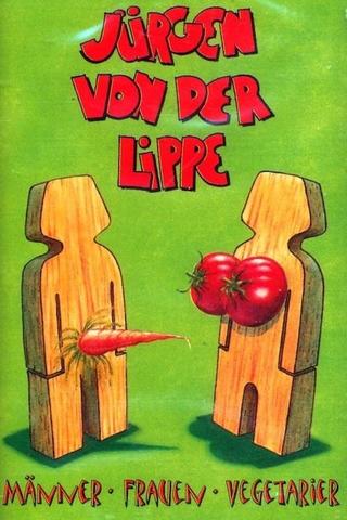 Jürgen von der Lippe - Männer, Frauen, Vegetarier poster