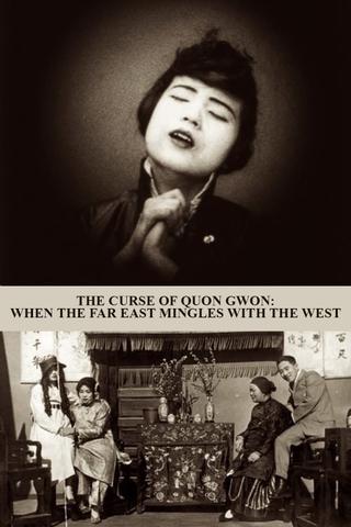 The Curse of Quon Gwon: When the Far East Mingles with the West poster