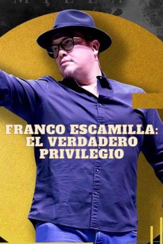 Franco Escamilla: El Verdadero Privilegio poster