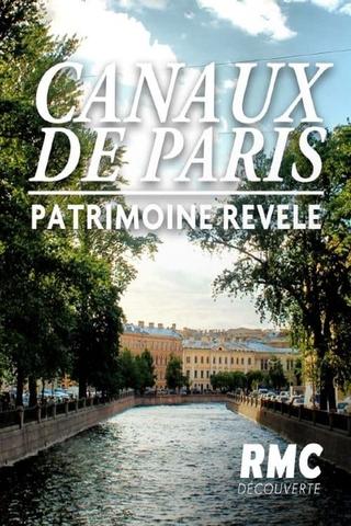 Les canaux de Paris: Un patrimoine révélé poster