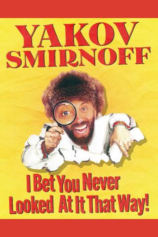 Yakov Smirnoff: I Bet You Never Looked At It That Way! poster