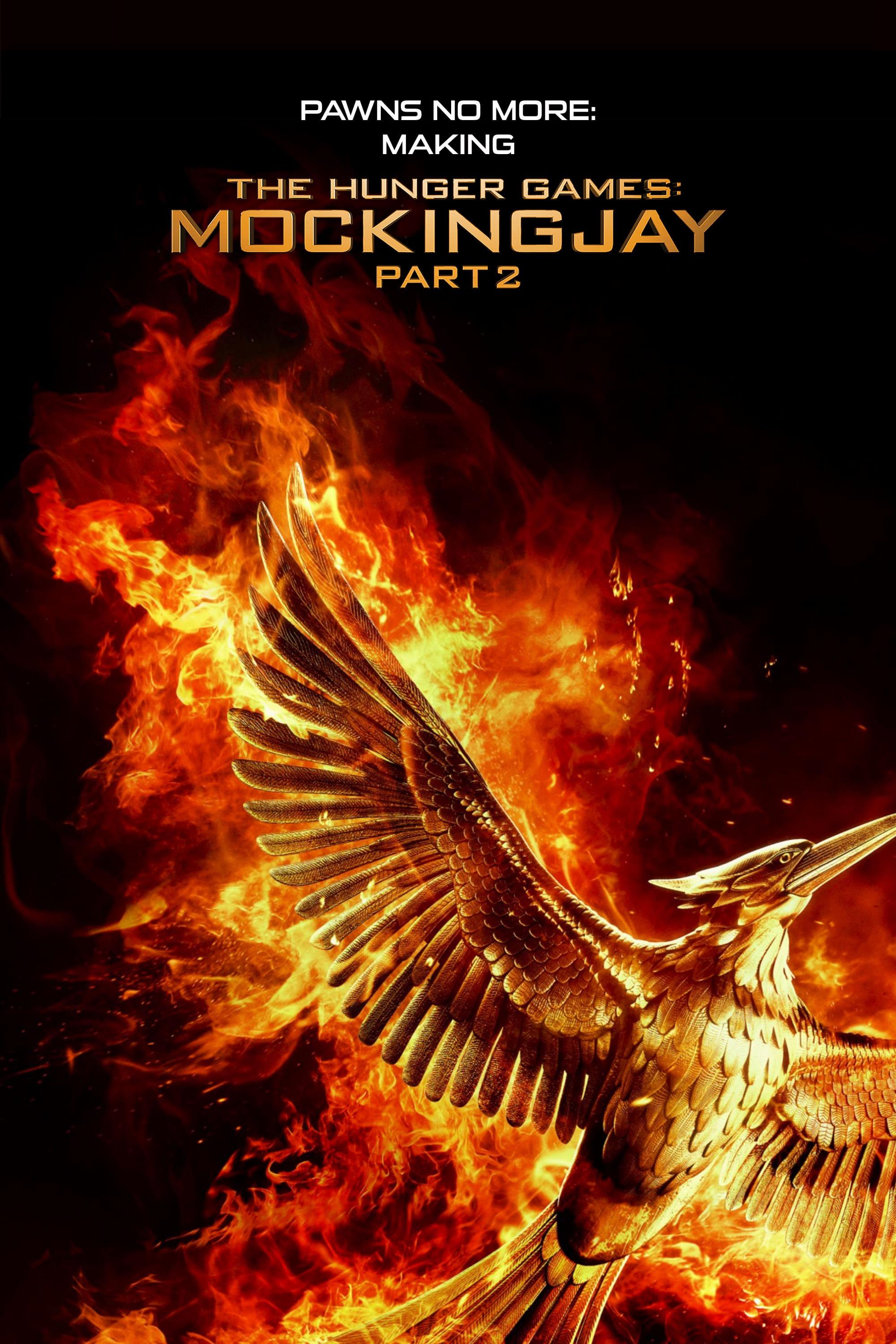 Pawns No More: The Making of The Hunger Games: Mockingjay Part 2 poster