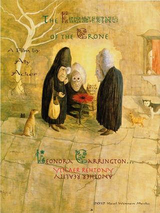The Flowering of the Crone: Leonora Carrington, Another Reality poster