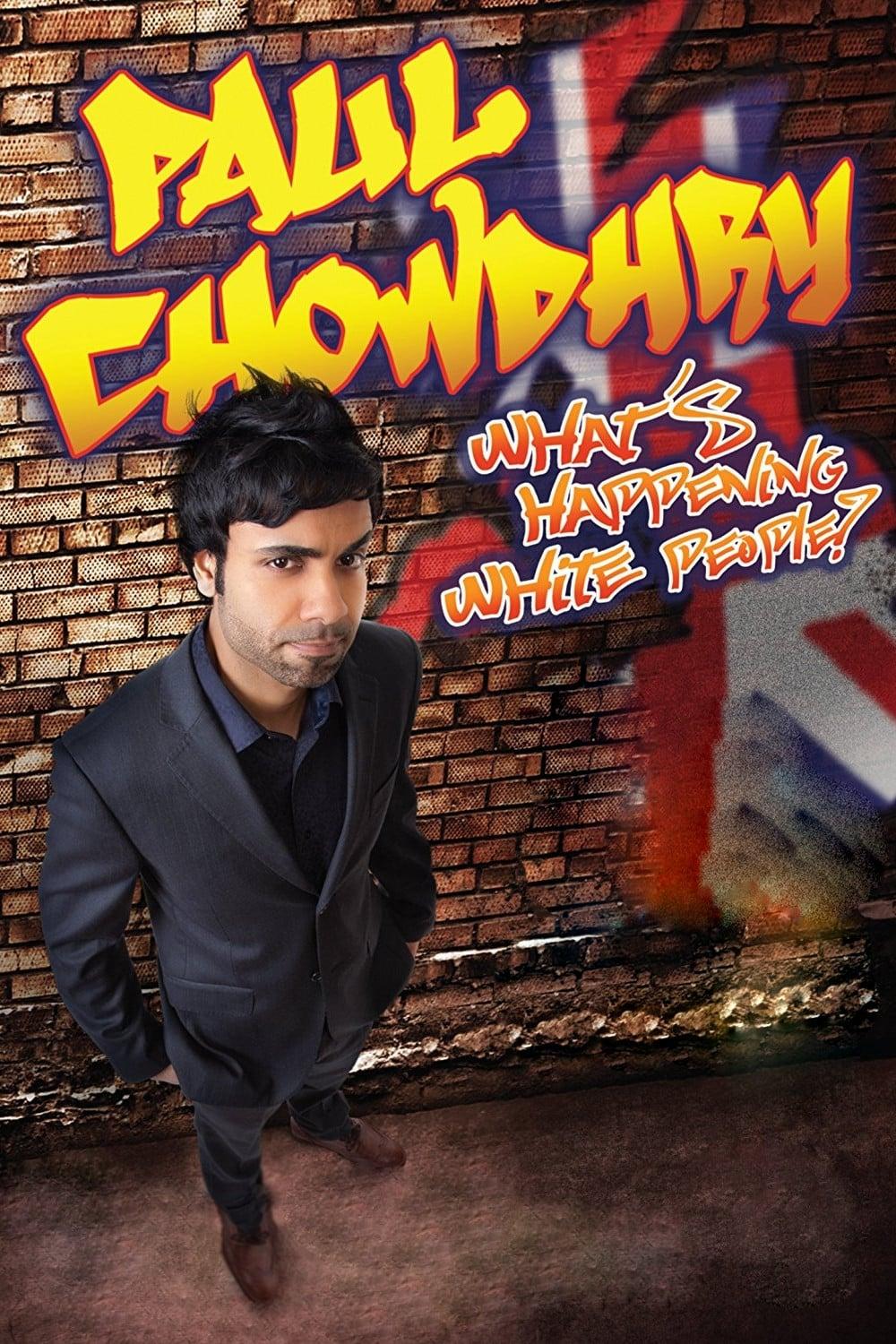 Paul Chowdhry: What's Happening White People? poster