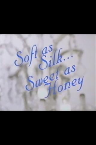 Soft as Silk Sweet as Honey poster